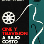 CINE Y TV A BAJO COSTO - Dietrich Berwanger