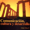 COMUNICACIÓN, CULTURA Y DESARROLLO - César Ulloa