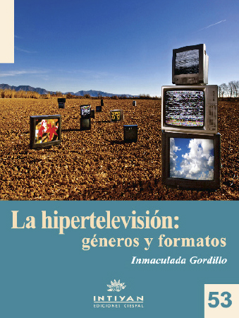 LA HIPERTELEVISIÓN: GÉNEROS Y FORMATOS - Inmaculada Gordillo