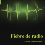 FIEBRE DE RADIO - Gustavo Villamizar