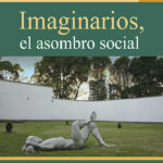 LIBRO IMAGINARIOS, EL ASOMBRO SOCIAL - Armando Silva