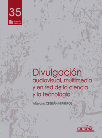 DIVULGACIÓN AUDIOVISUAL, MULTIMEDIA Y EN RED DE LA CIENCIA Y LA TECNOLOGÍA - Mariano Cebrián Herreros