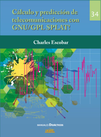 Cálculo y predicción de telecomunicaciones con GNU/CPL SPLAT! - Charles Escobar