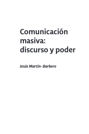 Comunicación masiva: discurso y poder - José Martín-Barbero