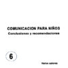 COMUNICACIÓN PARA NIÑOS: CONCLUSIONES Y RECOMENDACIONES - Varios