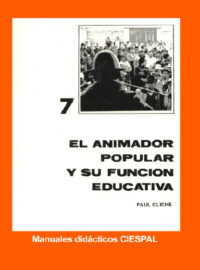 EL ANIMADOR POPULAR Y SU FUNCIÓN EDUCATIVA - Paúl Cliché