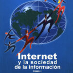 INTERNET Y LA SOCIEDAD DE LA INFORMACIÓN (TOMO 1) - Octavio Islas