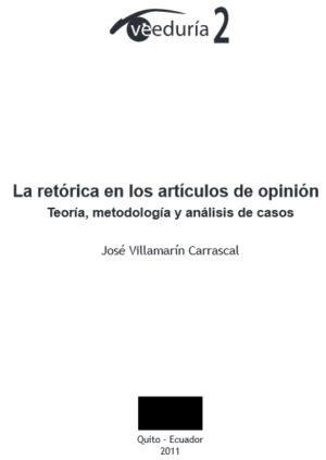 LA RETÓRICA EN LOS ARTÍCULOS DE OPINIÓN - Teoría, metodología, y análisis de casos - José Villamarín Carrascal
