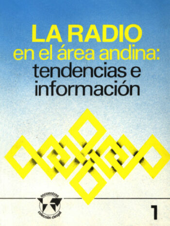 LA RADIO EN EL ÁREA ANDINA: TENDENCIAS E INFORMACIÓN - Varios