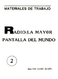 RADIO: LA MAYOR PANTALLA DEL MUNDO - Walter Ouro Alves