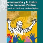 COMUNICACIÓN Y LA CRÍTICA DE LA ECONOMÍA POLÍTICA